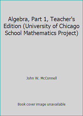 Algebra, Part 1, Teacher's Edition (University of Chicago School Mathematics...
