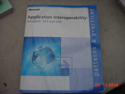Application Interoperability: Microsoft .NET and J2EE: