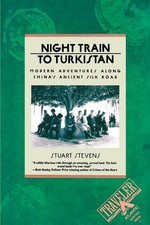 Night Train to Turkistan: Modern Adventures Along China's Ancient Silk Road (TRA