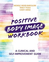 Positive Body Image Workbook | A Clinical And Self-Improvement Guide | Buch