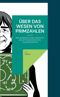 ?Ber Das Wesen Von Primzahlen: Ein Humorvoller Streifzug (Nicht Nur) Durch ...
