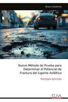 Nuevo MéTodo De Prueba Para Determinar El Potencial De Fractura Del Ligante...
