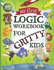 Dan Allbaugh My First Logic Workbook for Grit...