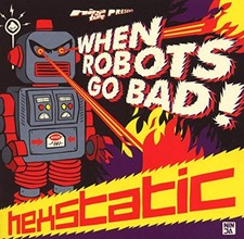 When Robots Go Bad - Hexstatic CD AIVG The Cheap Fast Free Post