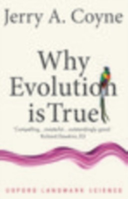 Why Evolution is True by Jerry A.  Coyne (Paperback Book)
