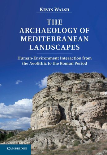 The Archaeology of Mediterranean Landscapes: Human-Environment