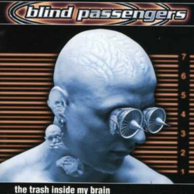 BLIND PASSENGERS TRASH INSIDE MY BRAIN NEW CD