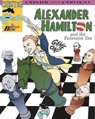 Alexander Hamilton and the Federalist Era - Paperback By Bentley Boyd - GOOD