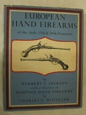 European Hand Firearms of the 16th, 17th, & 18th Centuries by Herbert J. Jackson