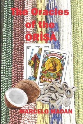 The Oracles of the ORIŞA by Marcelo Madan Paperback Book