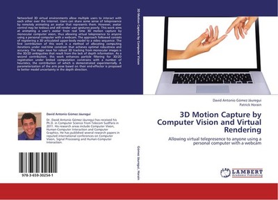 3D Motion Capture by Computer Vision and Virtual Rendering David Antonio Gómez J