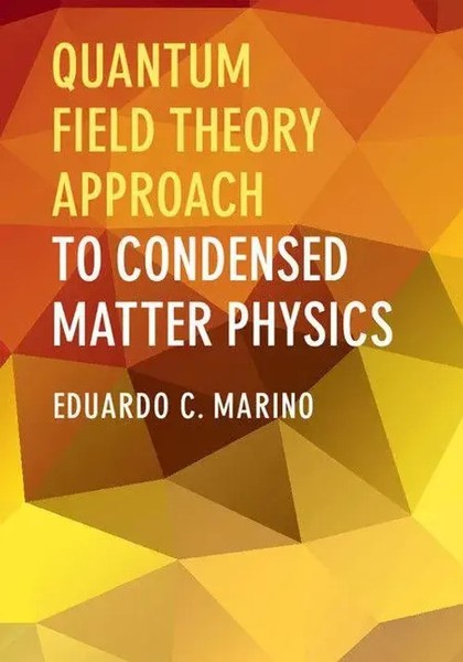 Eduardo C. Marino | Quantum Field Theory Approach To Condensed Matter Physics-image