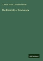 G. Raue (U. A.) | The Elements Of Psychology | Buch | Englisch (2025)