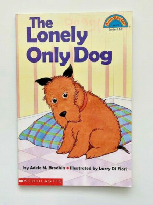 The Lonely Only Dog  by Adele M. Brodkin - Scholastic