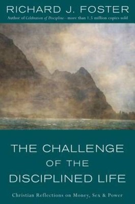 The Challenge of the Disciplined Life: Christian Reflections on Mone - VERY GOOD