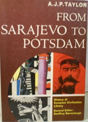 FROM SARAJEVO TO POTSDAM By Alan John Percivale Taylor *Excellent Condition*