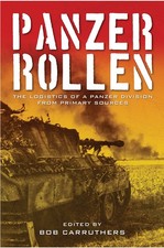 Panzer Rollen: The Logistics of a Panzer Division From Primary Sources by Carru,