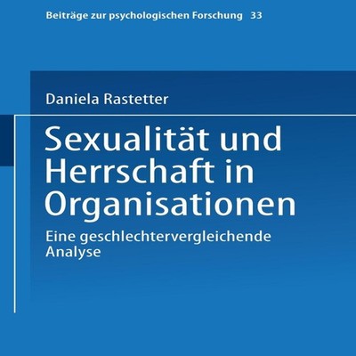 Sexualität und Herrschaft in Organisationen Eine geschlechterverg
