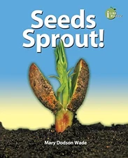 Seeds Sprout! (I Like Plants!), Wade, Mary Dodson