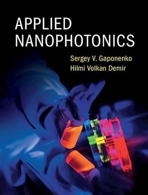Applied Nanophotonics by Sergey V. Gaponenko NEW BOOK