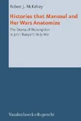 Robert J McKelvey | Histories that Mansoul and Her Wars Anatomize | Buch (2011)