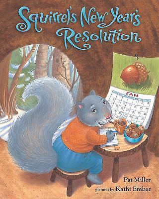 Squirrel's New Year's Resolution by Miller, Pat