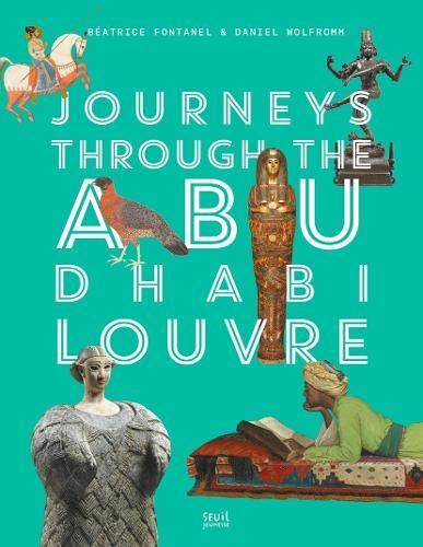 Journeys through Abu Dhabi Louvre Beatrice Fontanel Hardback Lik