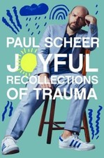 Joyful Recollections of Trauma Hardcover Paul Scheer