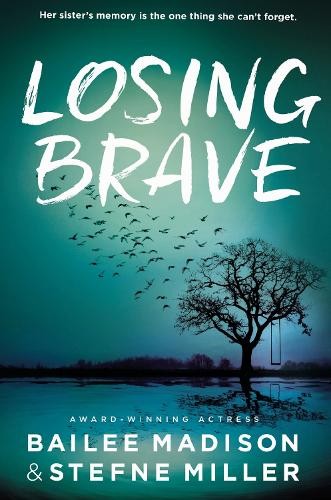 Losing Brave by Bailee Madison, Stefne Miller - 9780310760665
