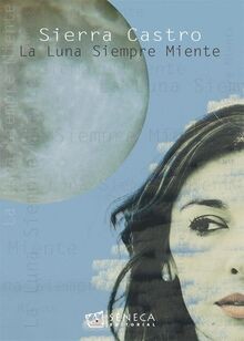 La luna siempre miente von CASTRO RODRIGUEZ, SIERRA | Buch | Zustand gut