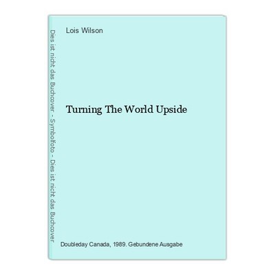 Turning The World Upside Wilson, Lois
