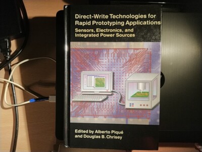 Direct-Write Technologies for Rapid Prototyping Applications : Sensors, Electron