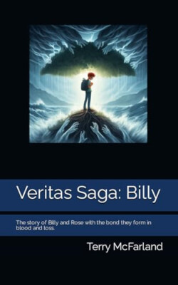 Veritas Saga: Billy: Die Geschichte von Billy und Rose mit der Bindung, die sie in B...