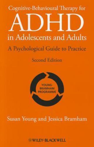 Cognitive-Behavioural Therapy for ADHD in Adolescents and Adults : A...