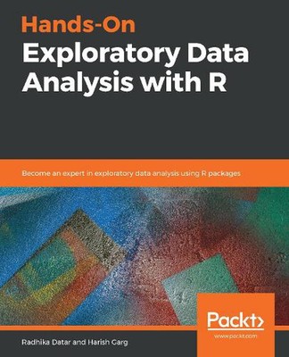 Hands-On Exploratory Data Analysis with R: Become an expert in exploratory data 