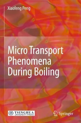 Micro Transport Phenomena During Boiling Buch Springer
