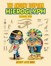 The Ancient Egyptian Hieroglyph Coloring Book by Activity Attic Books (English) 