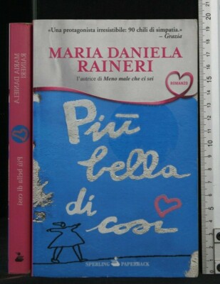 PIU' BELLA DI COSI'. Maria Daniela Raineri. Sperling Paperback.