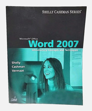 2007 Microsoft Office Word Introductory Concepts and Techniques Shelly Cashman
