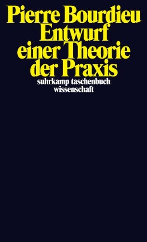 Entwurf einer Theorie der Praxis: auf der ethno, Bourdieu*.