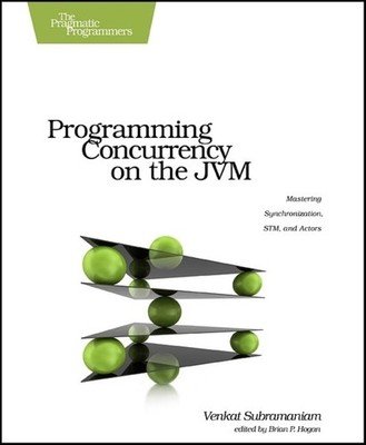 Programming Concurrency on the JVM: Mastering Synchronization, STM, and Acto...