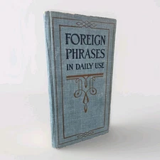 Foreign Phrases in Daily Use Funk & Wagnalls 1916 HC Vintage Language Reference