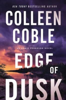 Edge of Dusk (An Annie Pederson Novel) - Paperback By Coble, Colleen - VERY GOOD