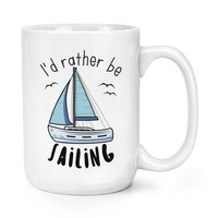 I'd Eher Sein Segeln 426Ml Groß Becher Tasse - Lustig Sport Boot Groß