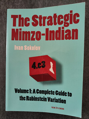  The Strategic Nimzo-Indian 4.e3 Ivan Sokolov new in chess