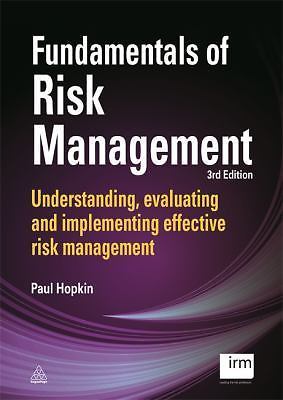 Fundamentals of Risk Management: Understanding, Evaluating and Implementing Effe