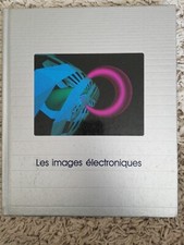 LE MONDE DES ORDINATEURS LES IMAGES ELECTRONIQUES - EDITIONS TIME LIFE 1986