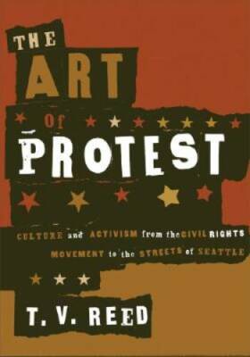 The Art of Protest: Culture and Activism from the Civil Rights Movement t - GOOD