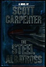 The Steel Albatross Hardcover Scott Carpenter