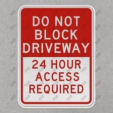 Do Not Block Driveway Safety Sign 24 Hour Access Required OSHA 352996